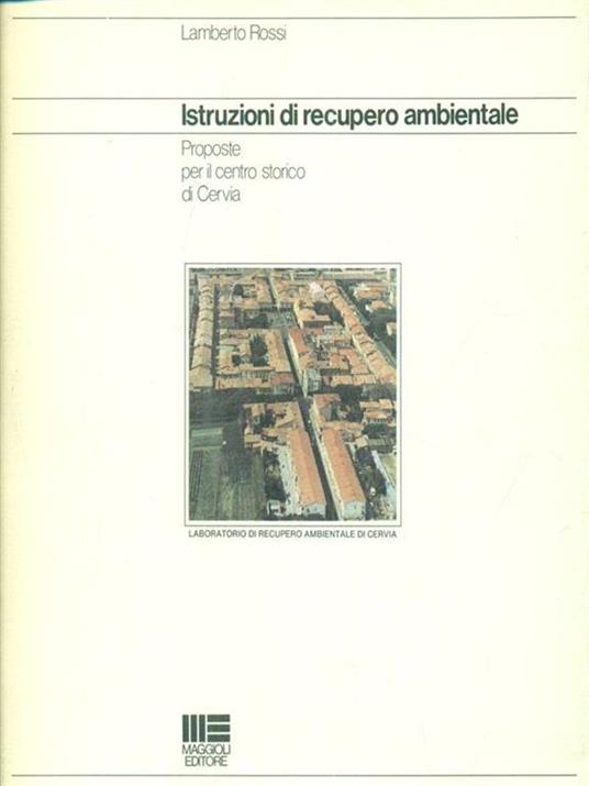 Istruzioni di recupero ambientale. Proposte per il centro storico di Pervia - L. Melano Rossi - copertina