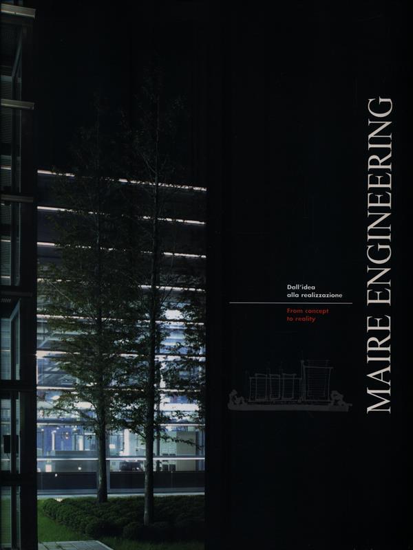 Maire Engineering. From concept to reality. Dall'idea alla realizzazione