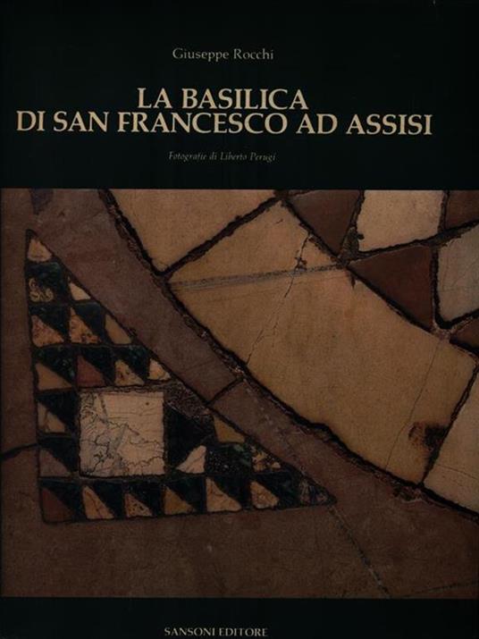 La Basilica di San Francesco ad Assisi - Giuseppe Rocchi - copertina