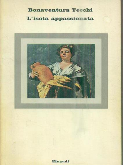 L' isola appassionata - Bonaventura Tecchi - copertina