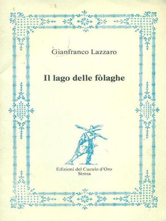 Il  lago delle fòlaghe - Gianfranco Lazzaro - copertina