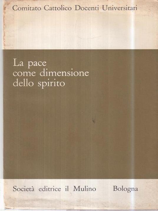 La pace come dimensione dello spirito - Comitato cattolico docenti universitari - copertina