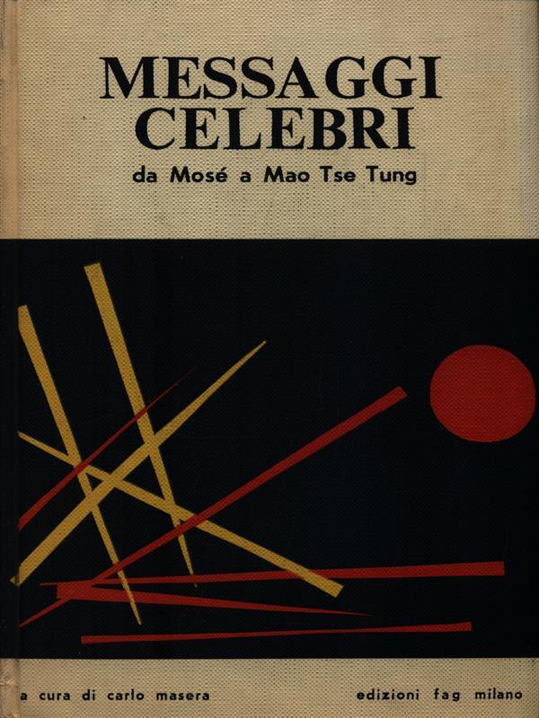 Messaggi celebri da Mose' a Mao Tse Tung
