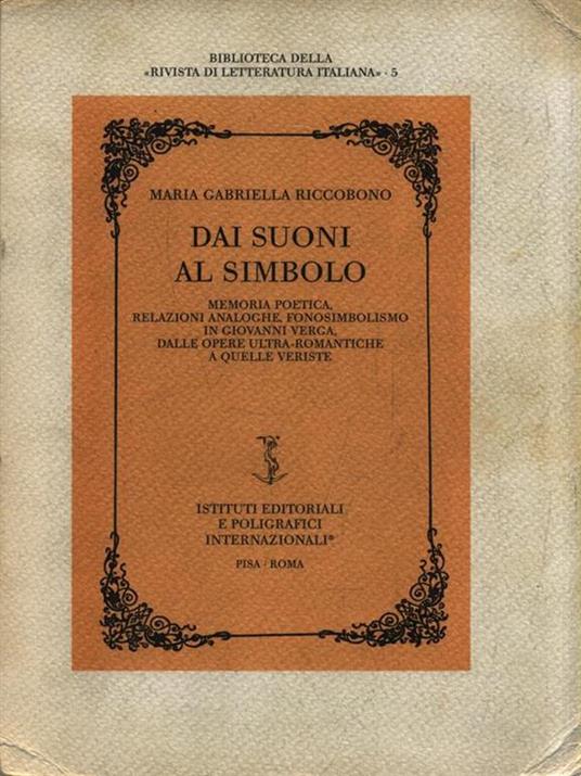 Dai suoni al simbolo. Memoria poetica, relazioni analoghe, fonosimbolismo in Giovanni Verga. Dalle opere ultra-romantiche a quelle veriste - Maria Gabriella Riccobono - copertina