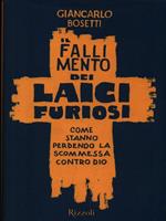 Il fallimento dei laici furiosi. Come stanno perdendo le scommessa contro Dio