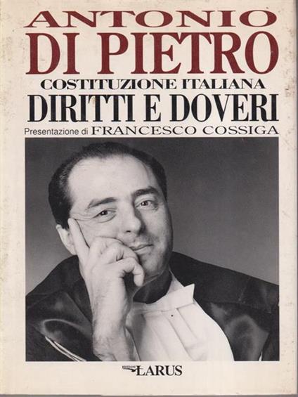 Costituzione Italiana. Diritti e doveri - Antonio Di Pietro - copertina