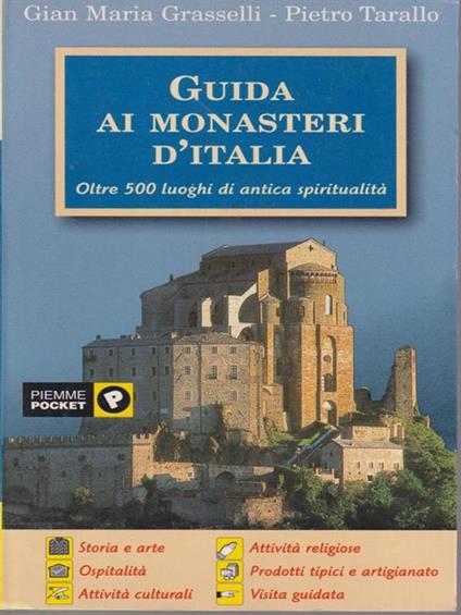 Guida ai monasteri d'Italia - Gian Maria Grasselli,Pietro Tarallo - copertina