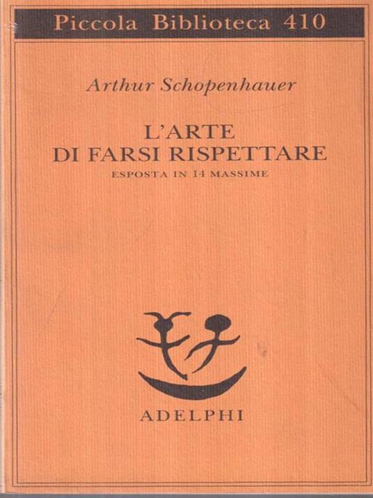 L' arte di farsi rispettare - Schopenhauer. Arthur - copertina