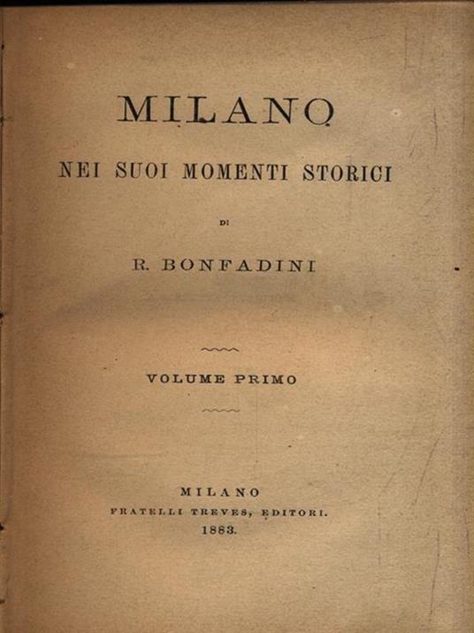 Milano nei suoi momenti storici. 2 Volumi - Romualdo Bonfadini - copertina