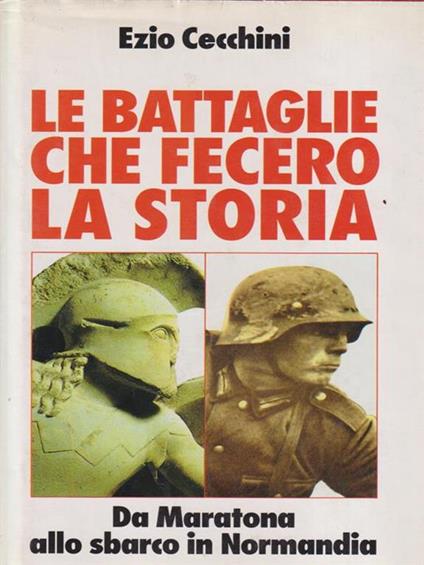 Le battaglie che fecero la storia - Ezio Cecchini - copertina