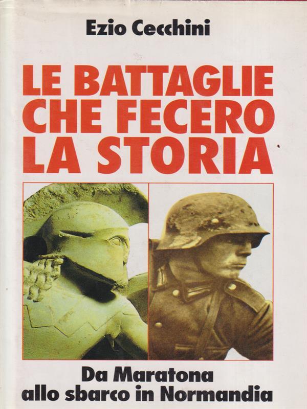Le battaglie che fecero la storia