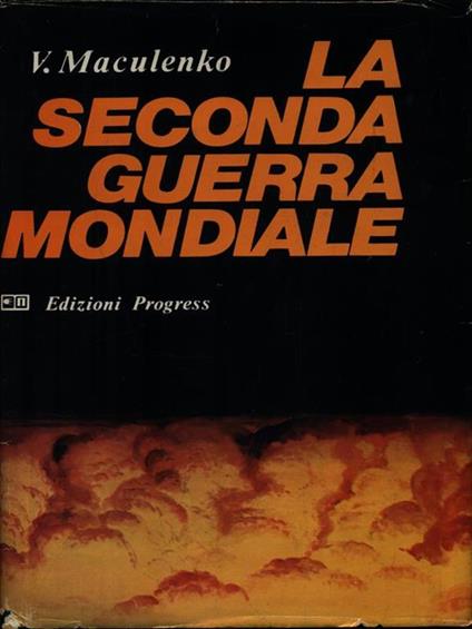 La seconda guerra mondiale - V. Maculenko - copertina
