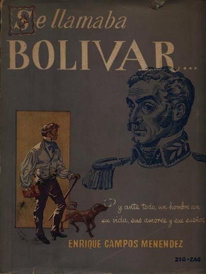 Se llamaba Bolivar - Enrique Campos Mendez - copertina