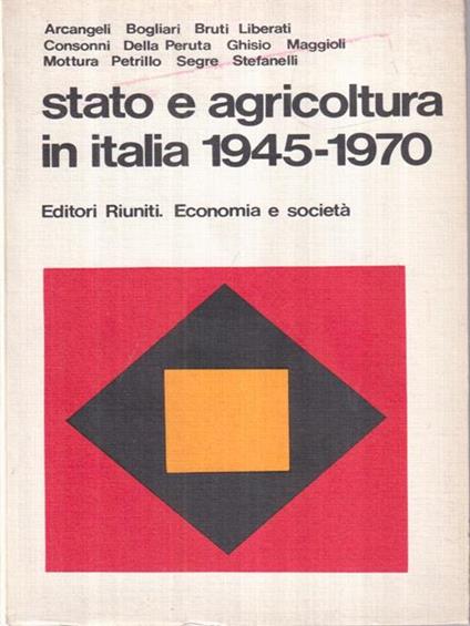 Stato e agricoltura in italia 1945-1970 -   - copertina