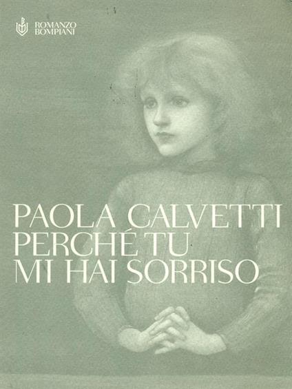 Perchè tu mi hai sorriso - Paola Calvetti - copertina