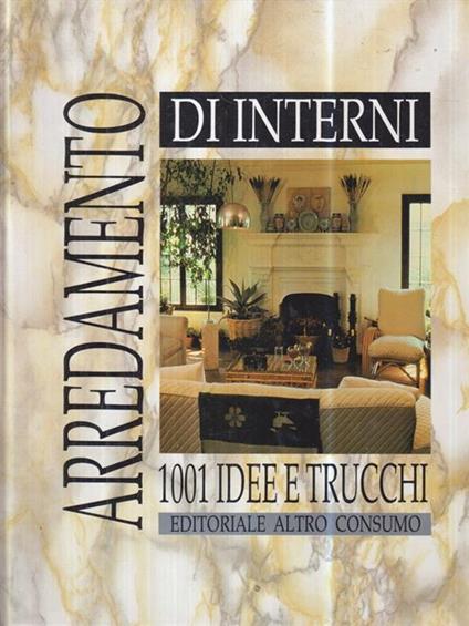 Arredamento di interni 1001 idee e trucchi - copertina