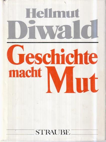 Geschichte macht mut - Hellmut Diwald - copertina