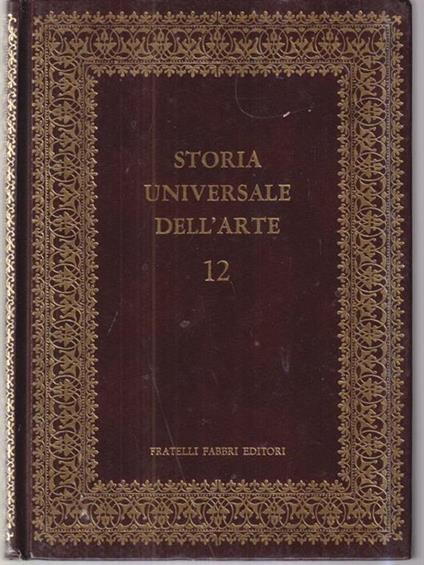 Storia universale dell'arte 12 Il gotico in Francia, Inghilterra e Spagna - Francesco Abbate - copertina