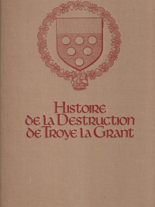 Histoire de la Destruction de Troye la Grant - Marcel Thomas - copertina