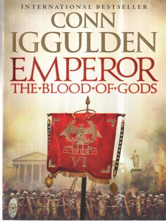 Emperor. The blood of Gods - Conn Iggulden - copertina