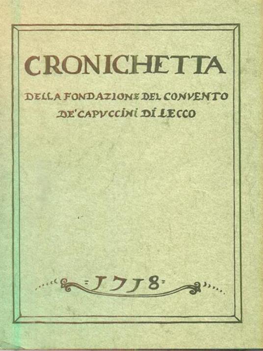 Cronichetta della fondazione del convento dè Capuccini di Lecco - Bruno Furlani - copertina