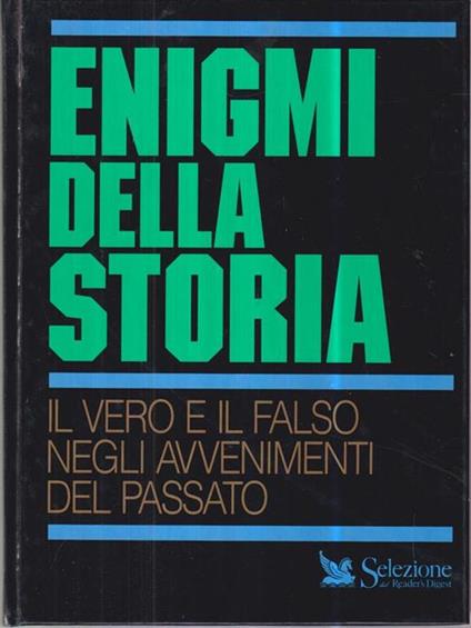 Enigmi della storia. Il vero e il falso negli avvenimenti del passato - copertina