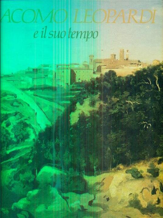 Giacomo Leopardi e il suo tempo - Alberto Fumagalli - copertina