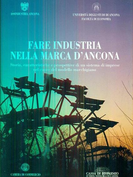 Fare industria nella marca d'Ancona -   - copertina