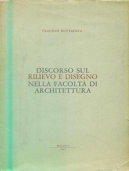 Discorso sul rilievo e disegno nella facoltà di architettura - Claudio Buttafava - copertina
