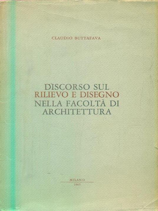 Discorso sul rilievo e disegno nella facoltà di architettura - Claudio Buttafava - copertina