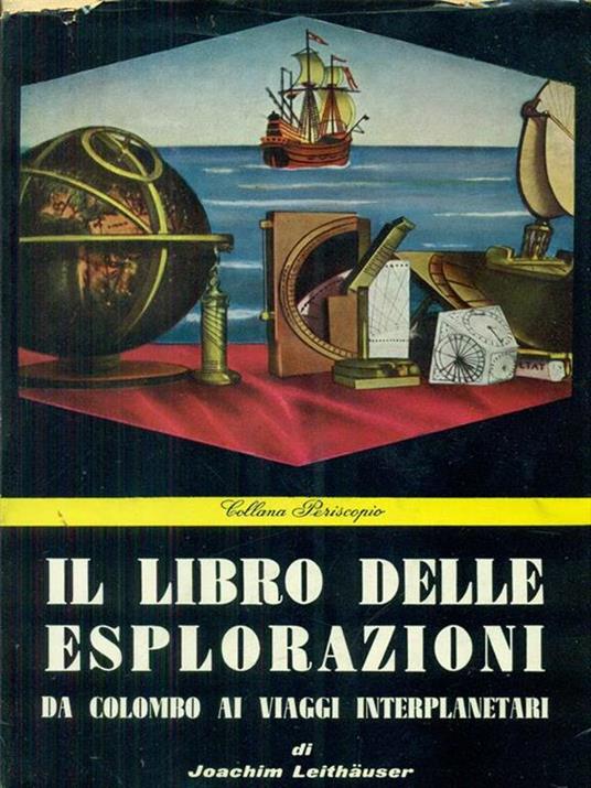 Il  libro delle esplorazioni - Joachim G. Leithauser - copertina