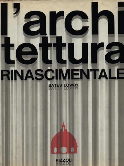 L' architettura rinascimentale - Bates Lowry - copertina