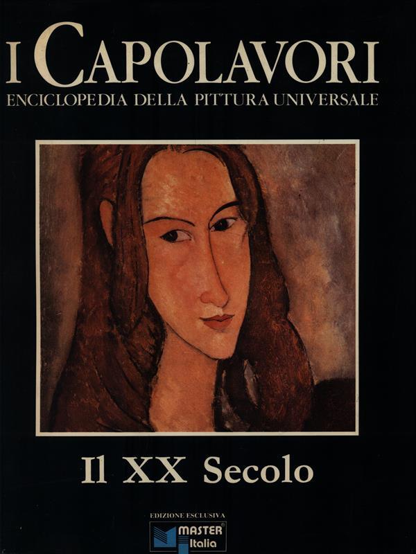 I Capolavori enciclopedia della pittura universale X. Il XX Secolo