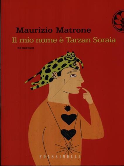 Il mio nome è Tarzan Soraia - Maurizio Matrone - copertina