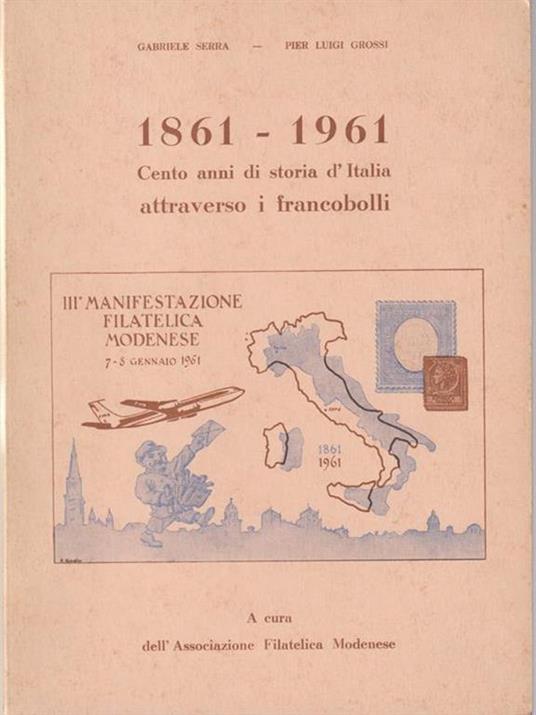 1861-1961 Cento anni di storia d'Italia attraverso i francobolli - Serra - copertina