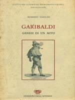 Garibaldi. Genesi di un mito