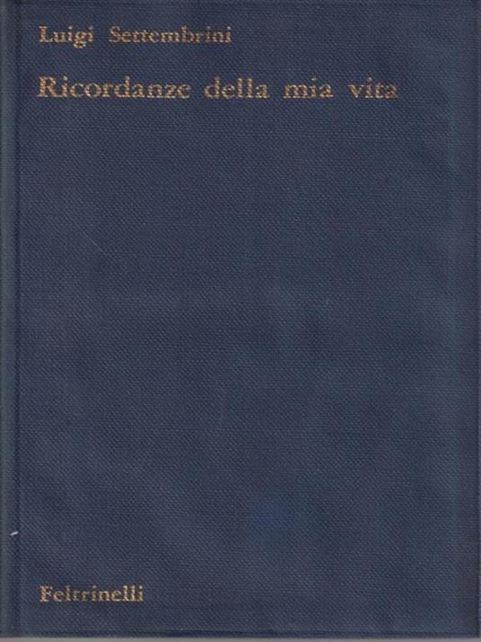 Ricordanze della mia vita - Luigi Settembrini - copertina