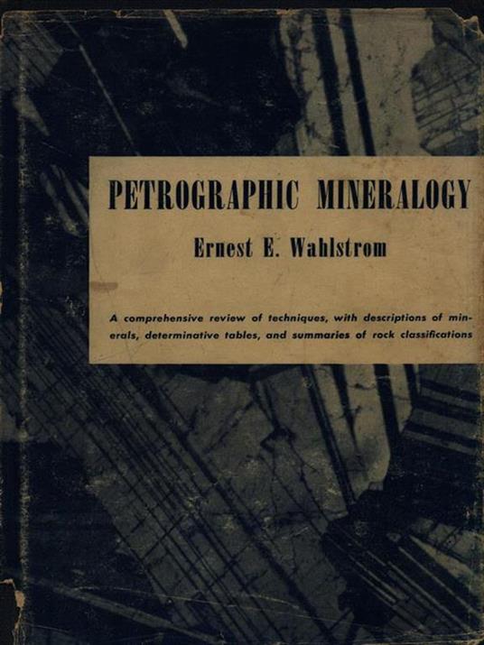 Petrographic Mineralogy - Ernest E. Wahlstrom - copertina