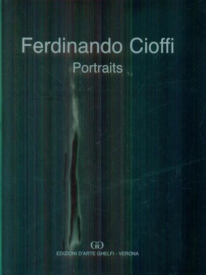Ferdinando Cioffi. Portraits - copertina