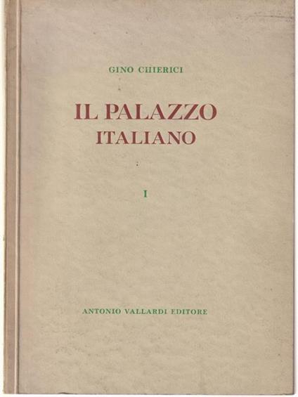Il palazzo italiano vol I - Gino Chierici - copertina