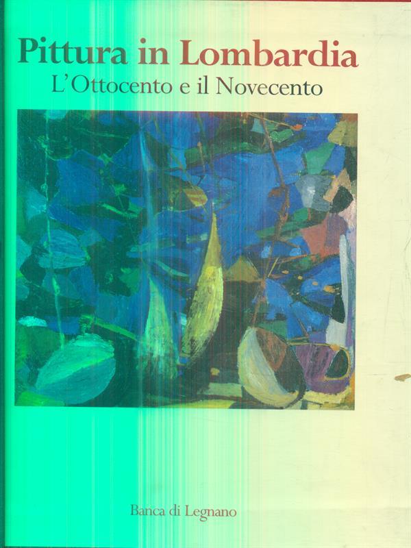 Pittura in Lombardia. L'Ottocento e il Novecento