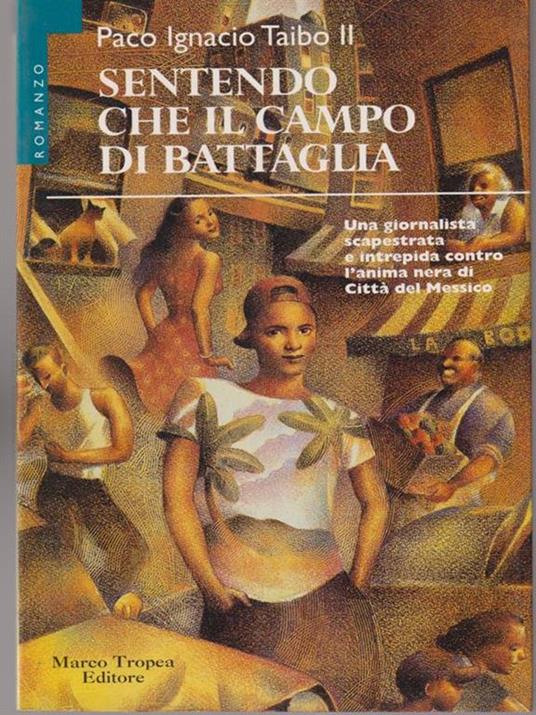 Sentendo che il campo di battaglia - Paco Ignacio II Taibo - copertina