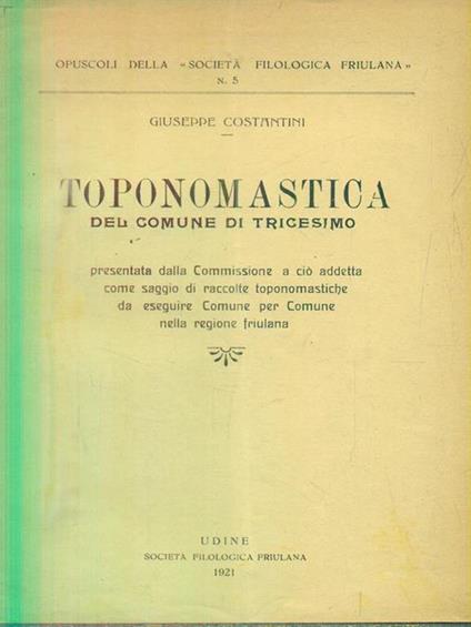 Toponomastica del comune di tricesimo - Giuseppe Costantini - copertina