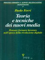Teoria e tecniche dei nuovi media. Pensare, formare, lavorare nell'epoca della rivoluzione digitale
