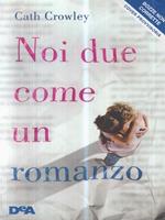 Noi due come un romanzo. (Bozze non corrette/cover provvisoria)