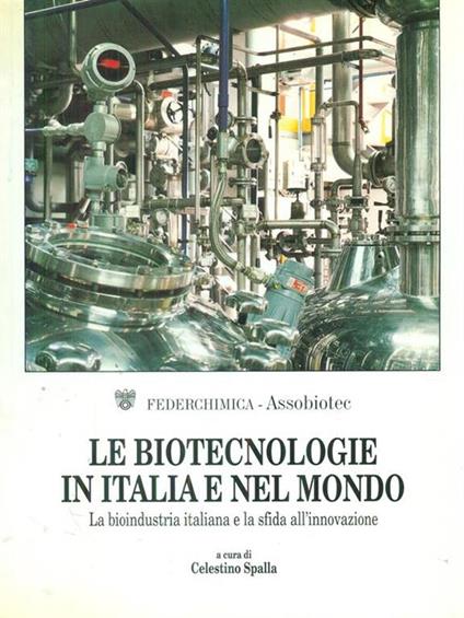 Le  biotecnologie in Italia e nel mondo - Celestino Spalla - copertina
