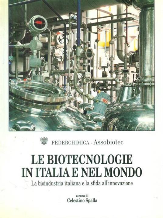 Le  biotecnologie in Italia e nel mondo - Celestino Spalla - copertina