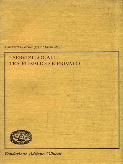 I servizi locali tra pubblico e privato - Graziella Fornengo - copertina