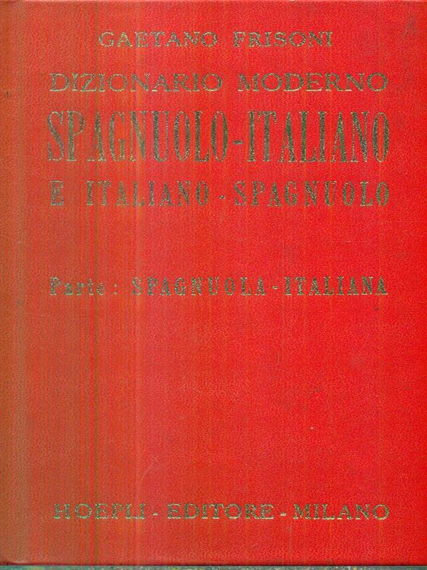 Dizionario moderno spagnuolo - italiano. Parte Spagnuola-italiana