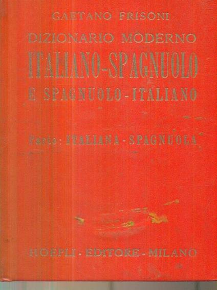 Dizionario moderno italiano-spagnolo e spagnolo-italiano - Gaetano Frisoni - copertina